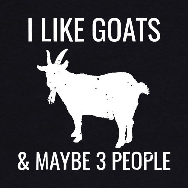 I Like Goats And Maybe 3 People by Anite